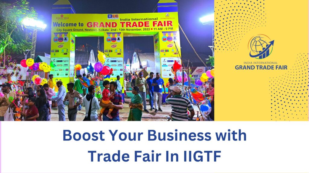 Boost Your Business with Trade Fair In IIGTF
